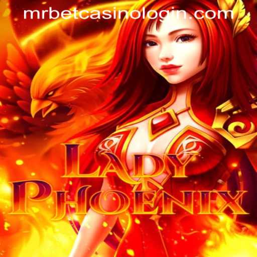 Discover LadyPhoenix: A Thrilling Gaming Experience at MRBET CASINO LOGIN