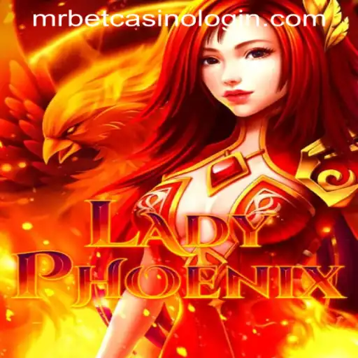 Discover LadyPhoenix: A Thrilling Gaming Experience at MRBET CASINO LOGIN